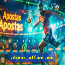 ativar office em 30 segundos